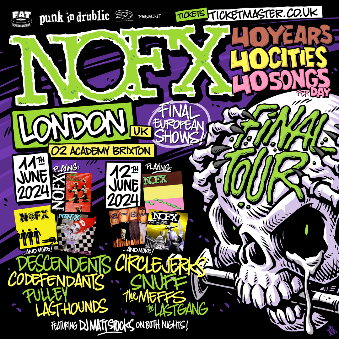 FINAL EUROPEAN NOFX SHOWS IN LONDON